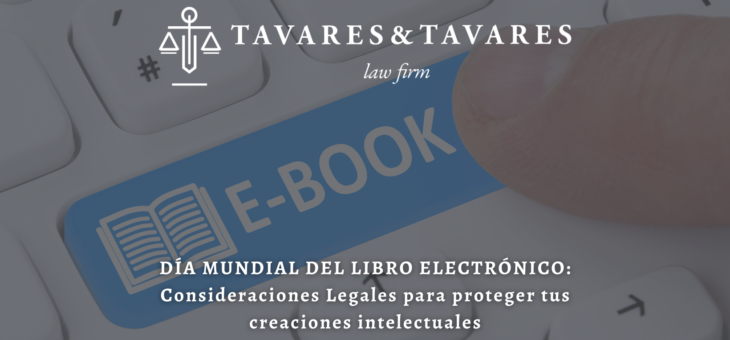 DÍA MUNDIAL DEL LIBRO ELECTRÓNICO: Consideraciones Legales para proteger tus creaciones intelectuales